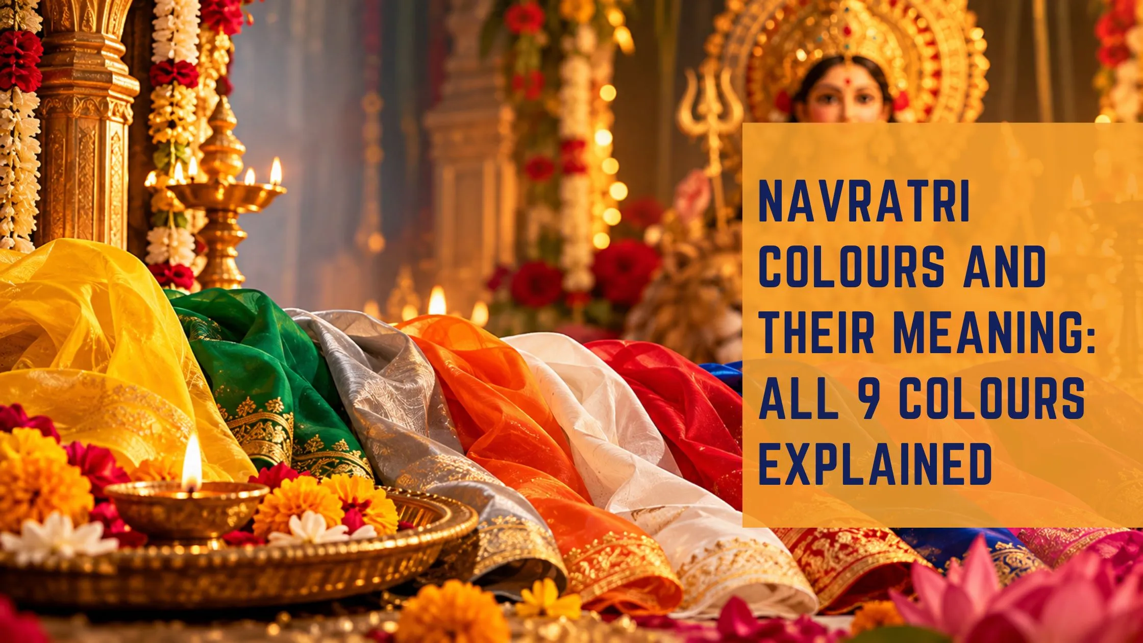 Navratri Colours and Their Meaning: All 9 Colours Explained
