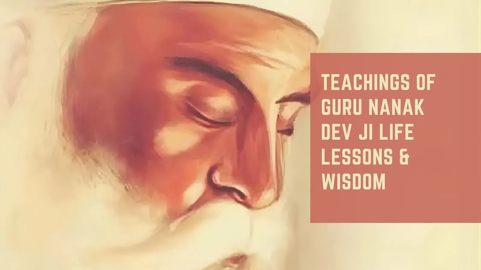 Teachings of Guru Nanak Dev Ji Life Lessons &amp; Wisdom