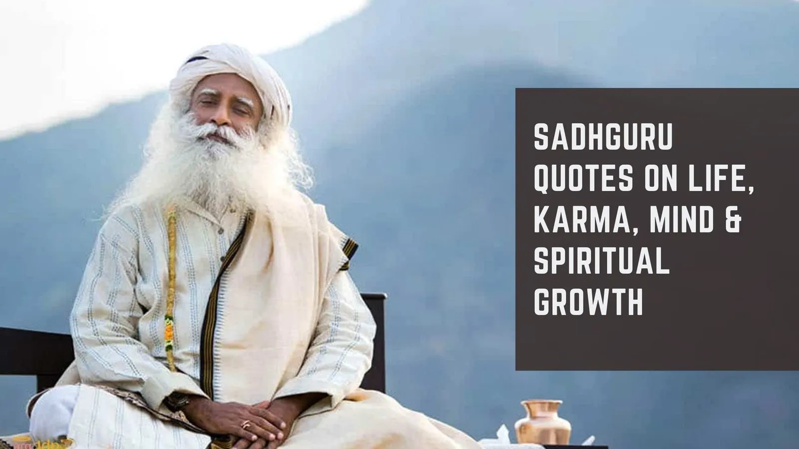 Sadhguru Quotes on Life, Karma, Mind &amp; Spiritual Growth