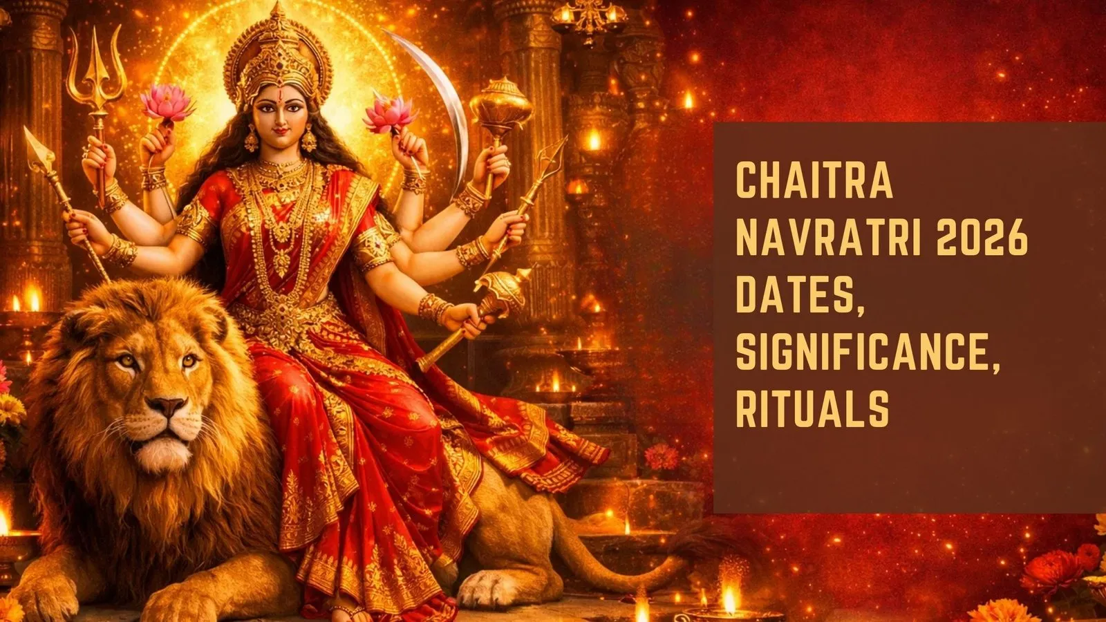 Chaitra Navratri 2026 Dates, Significance, Rituals