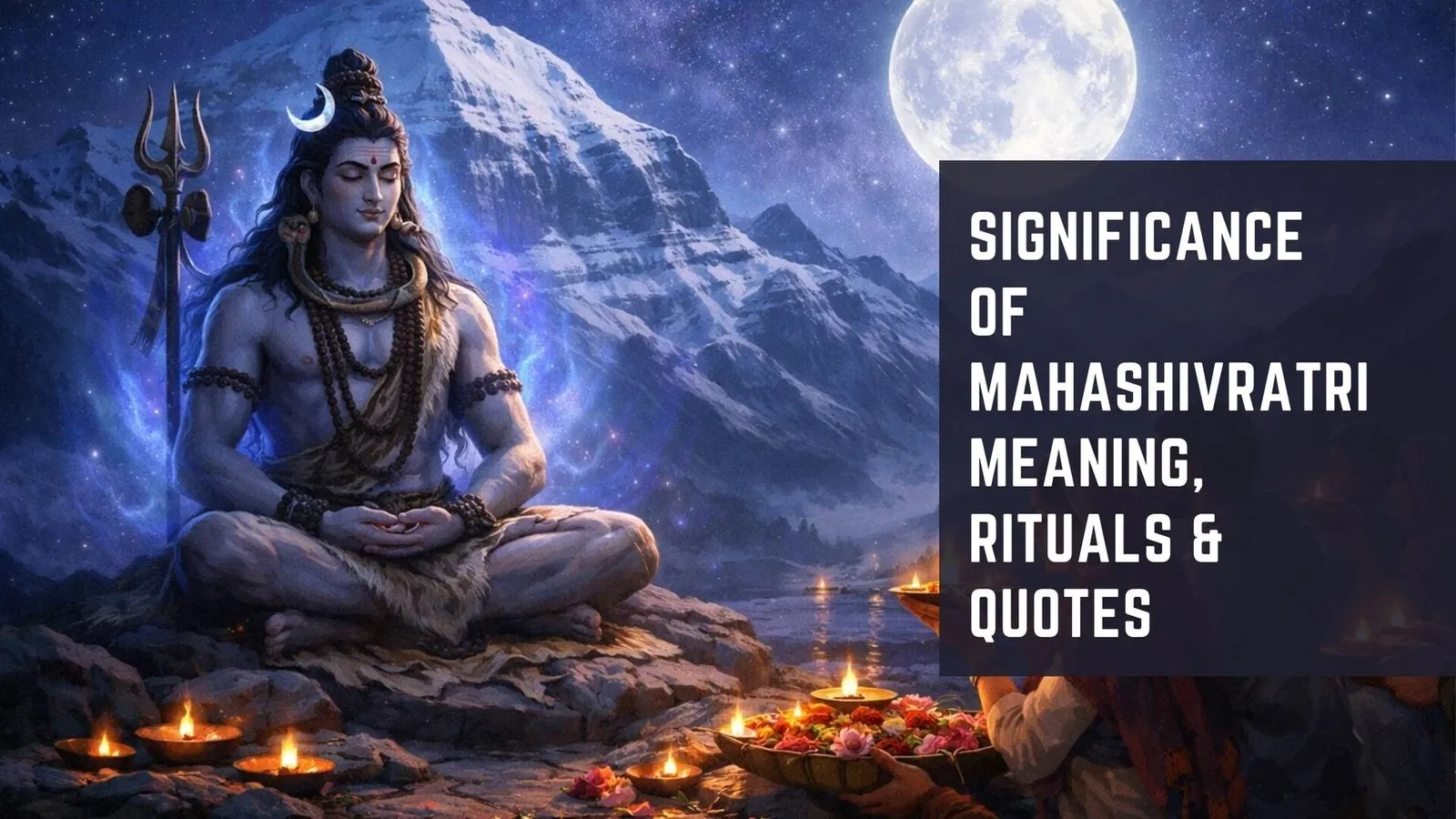 Significance of Mahashivratri Meaning, Rituals &amp; Quotes