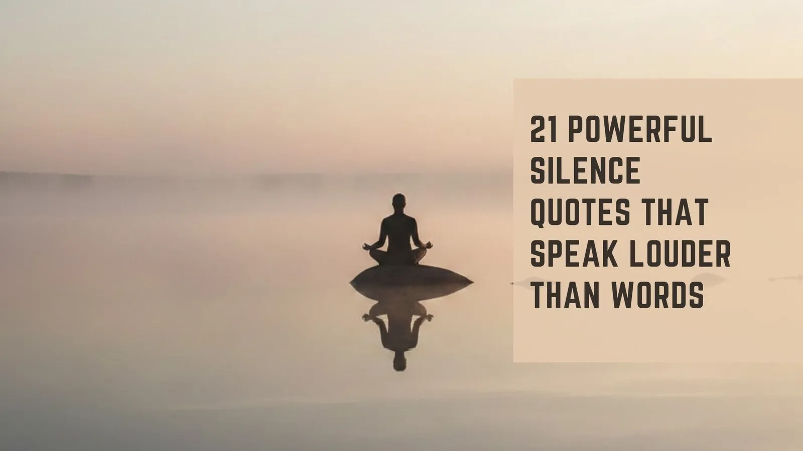 21 Powerful Silence Quotes That Speak Louder Than Words