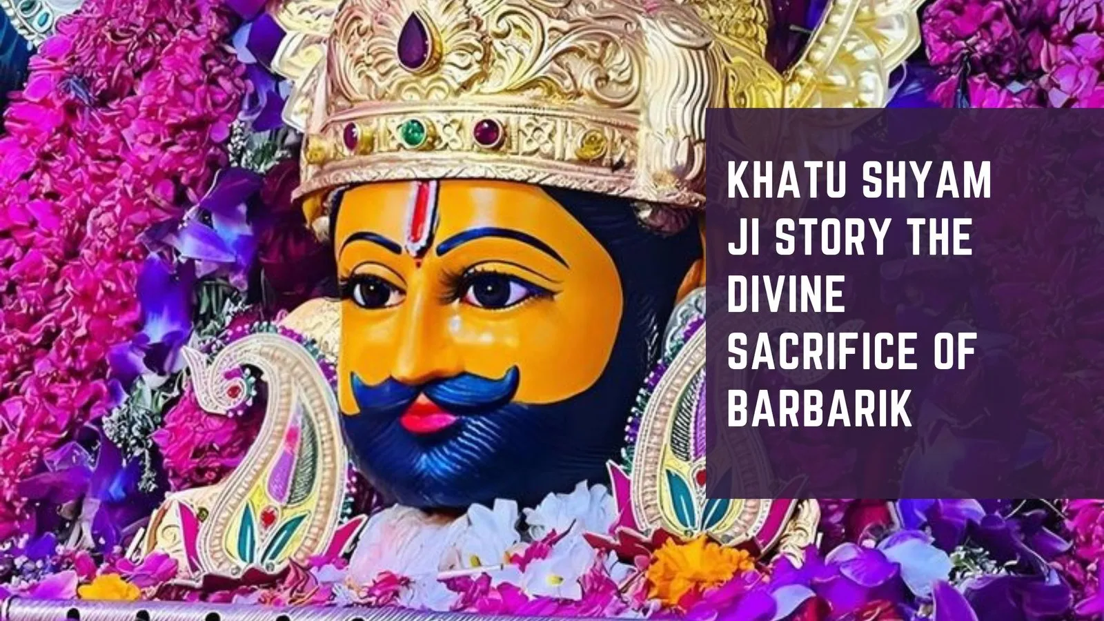 Khatu Shyam Ji Story  The Divine Sacrifice of Barbarik