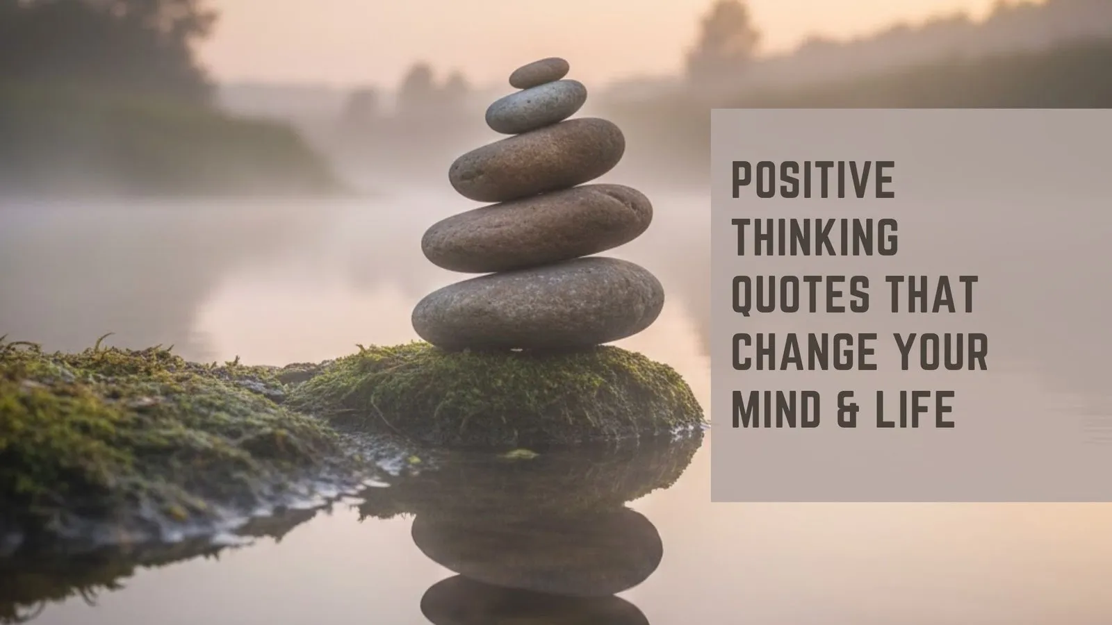 Positive Thinking Quotes   That Change Your Mind &amp; Life