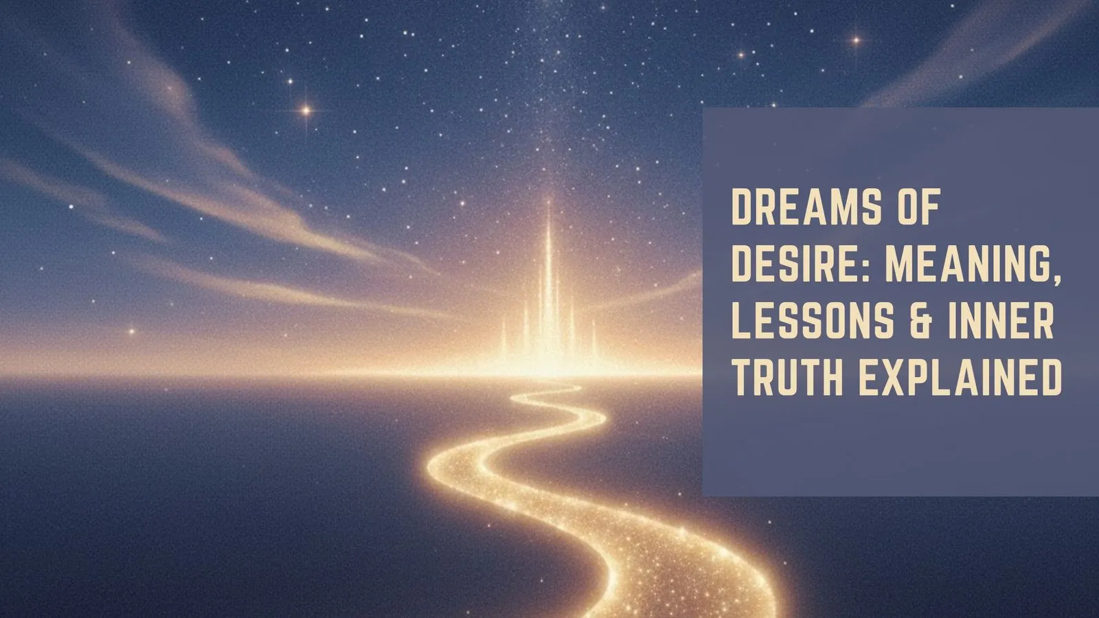 Dreams of Desire: Meaning, Lessons &amp; Inner Truth Explained