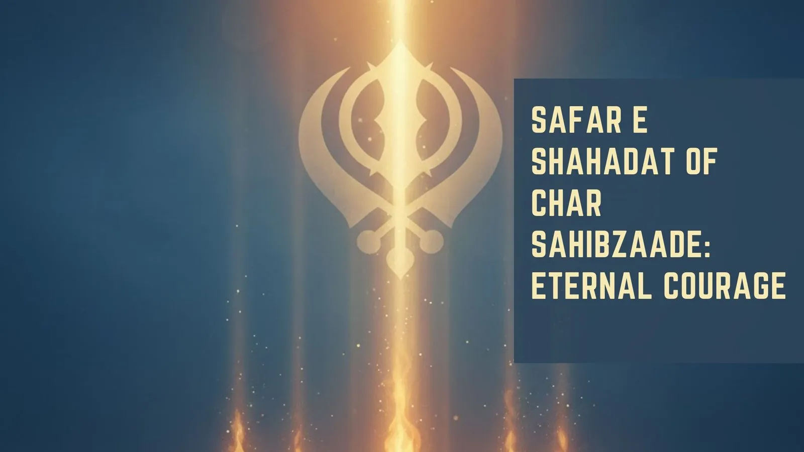 Safar e Shahadat of Char Sahibzaade: Eternal Courage