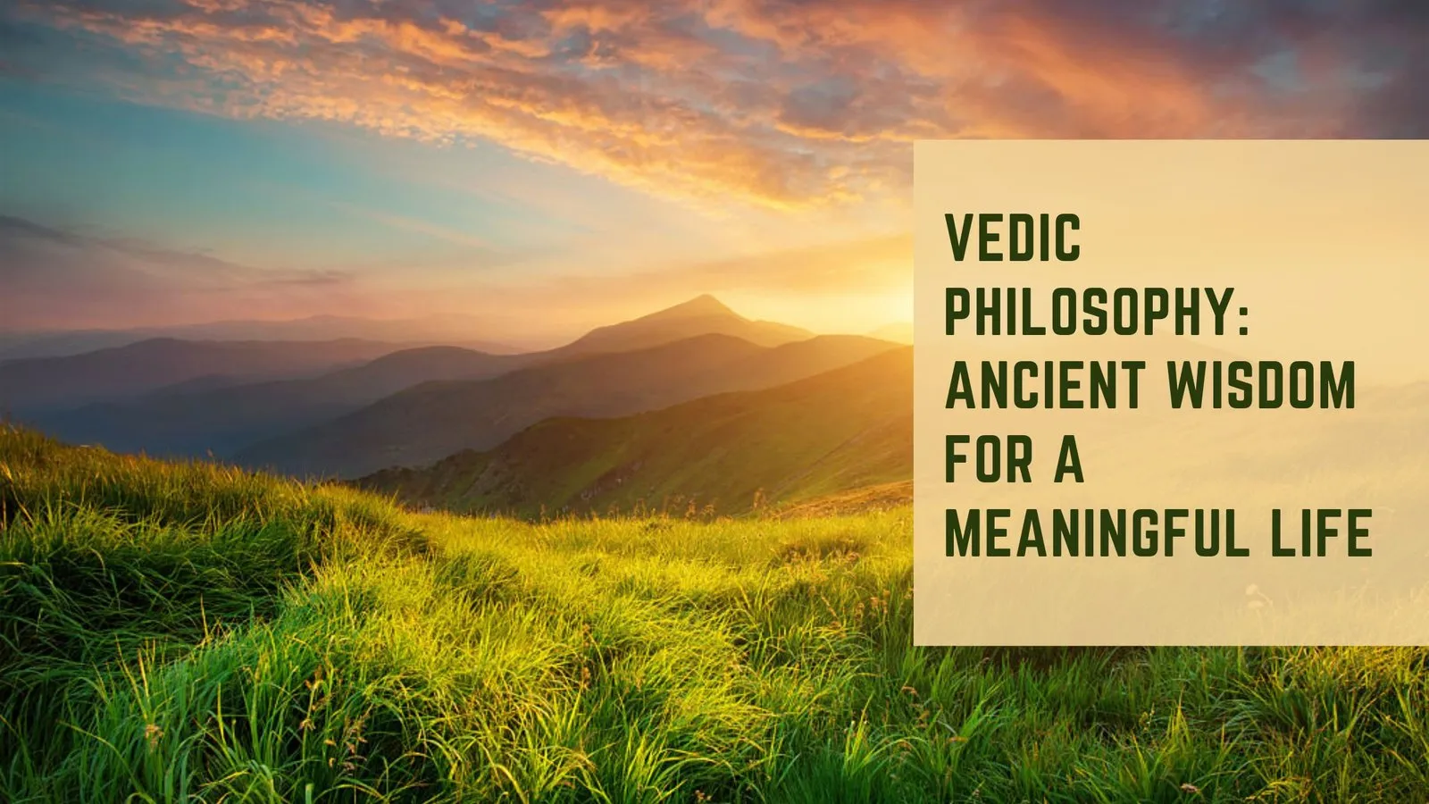 Vedic Philosophy: Ancient Wisdom for a Meaningful Life