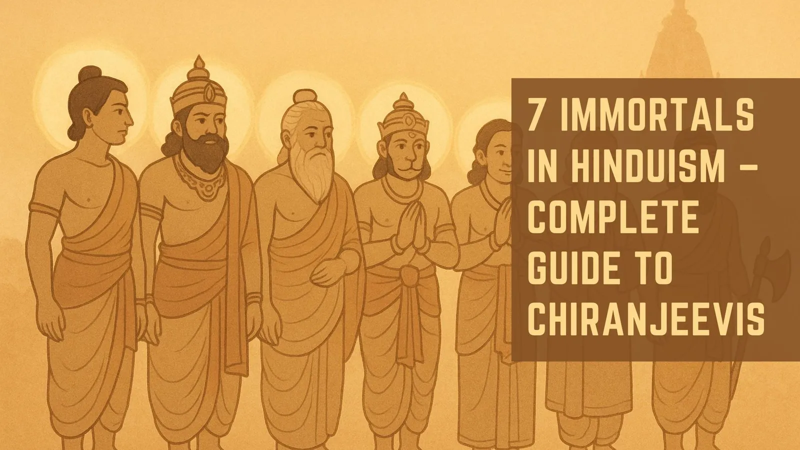 7 Immortals in Hinduism – Complete Guide to Chiranjeevis