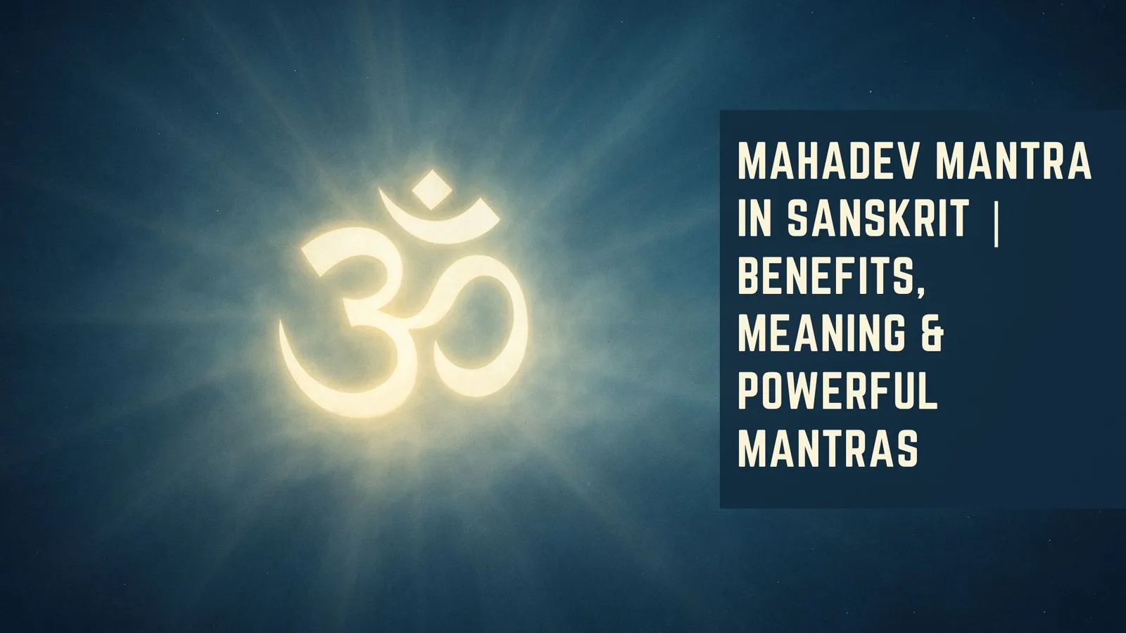 Mahadev Mantra in Sanskrit | Benefits, Meaning & Powerful Mantras