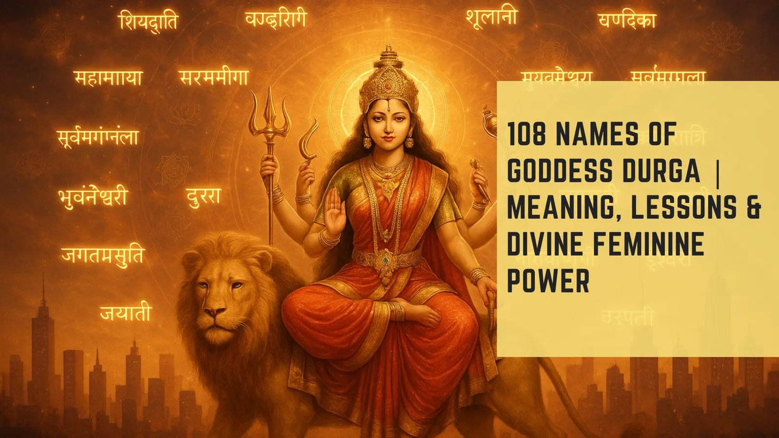 108 Names of Goddess Durga | Meaning, Lessons &amp; Divine Feminine Power
