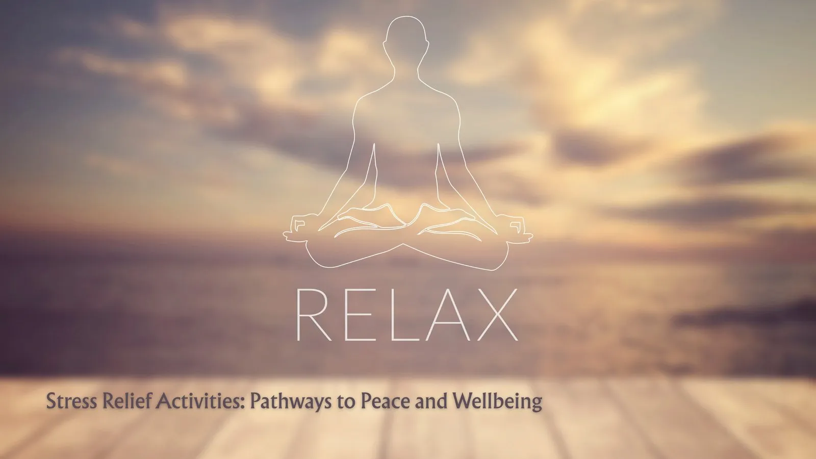 Stress Relief Activities: Pathways to Peace and Wellbeing