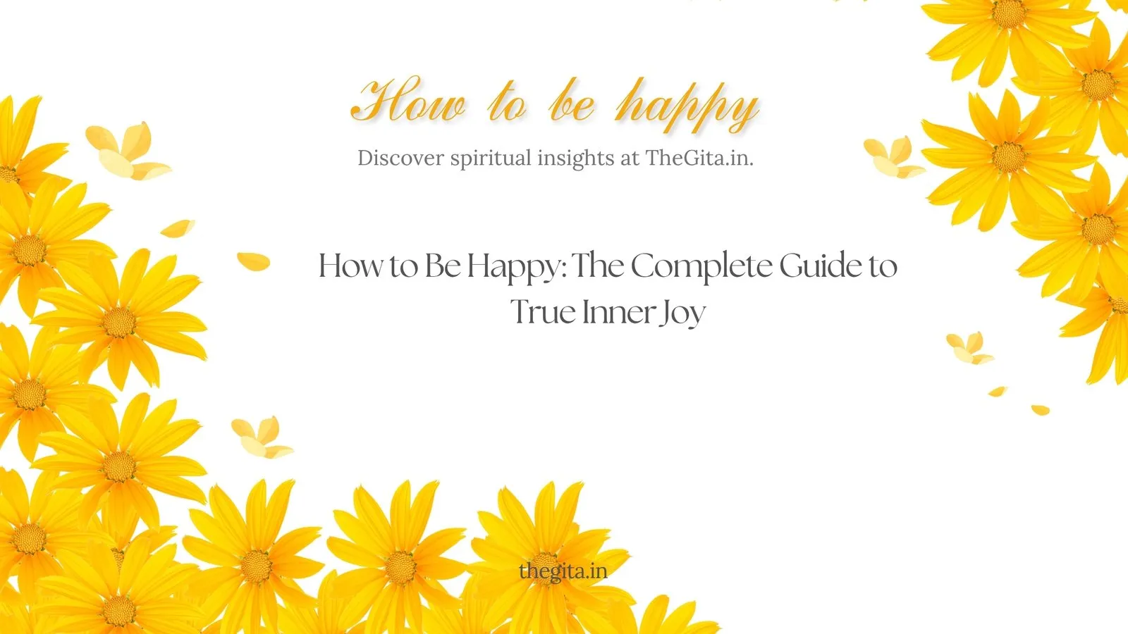 🌟 How to Be Happy: The Complete Guide to True Inner Joy