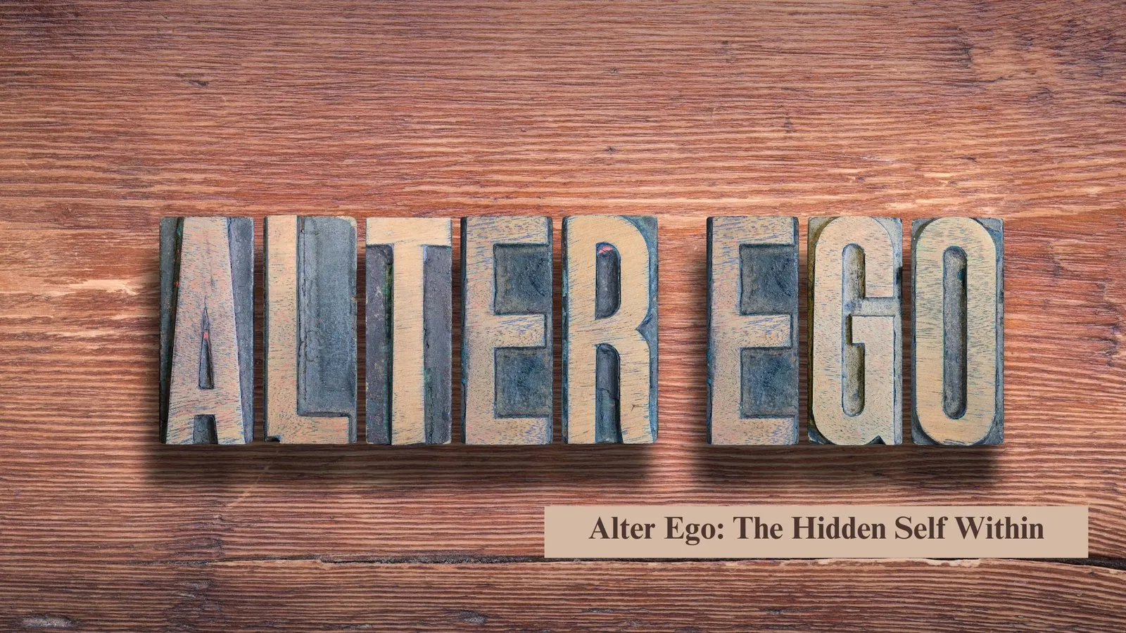 Alter Ego: The Hidden Self Within