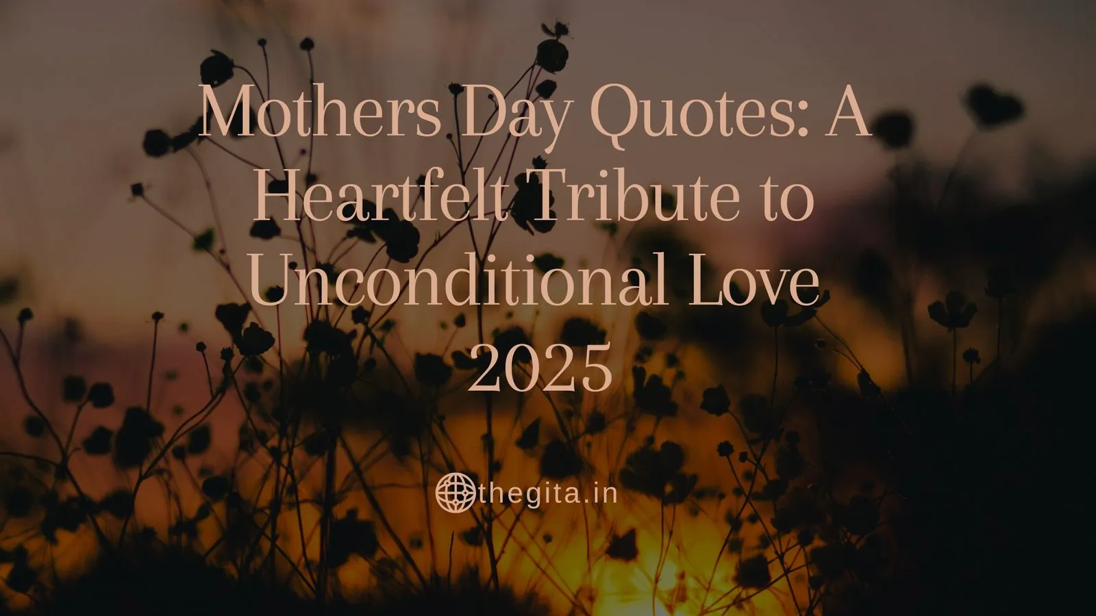 Mothers Day Quotes: A Heartfelt Tribute to Unconditional Love