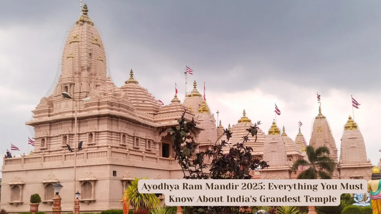 Ayodhya Ram Mandir 2025: Everything You Must Know About India’s Grandest Temple