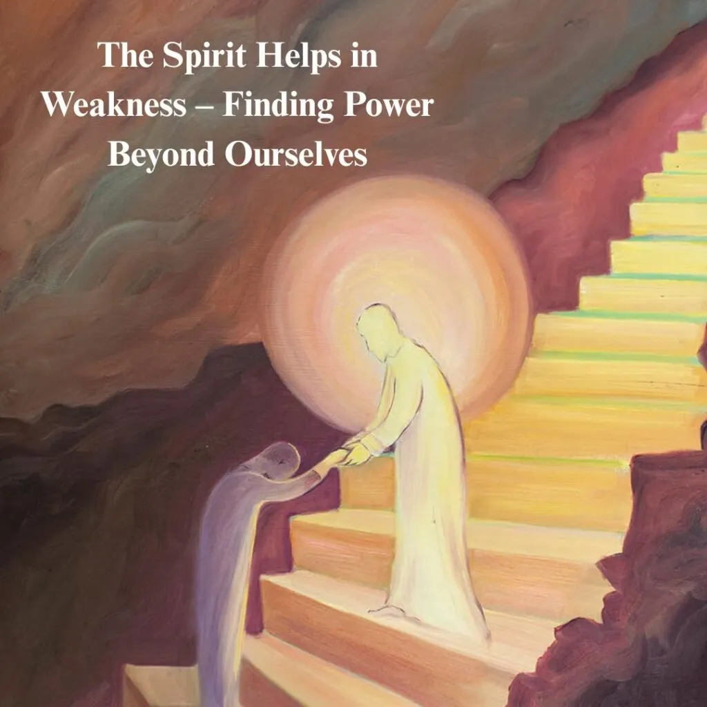 Spirit helps in weakness